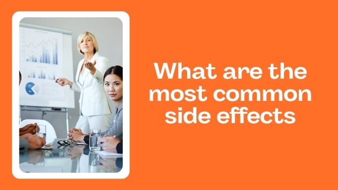 What are the most common side effects